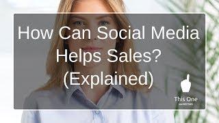 How Can Social Media Helps Sales? (Explained)