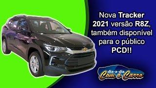 NOVA TRACKER 2021 VERSÃO R8Z - PCD!!