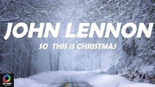 John Lennon -So This Is Christmas, War Is Over (Lyrics)