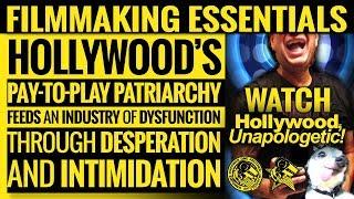 Filmmaking Essentials: How Hollywood's Pay-to-Play Patriarchy Feeds an Industry of Dysfunction