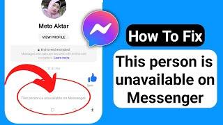 Fix This person is unavailable on Messenger Error 2024 | This person is unavailable on messenger