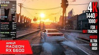 RX 6600 | GTA V Enhanced - 4K, 1440p, 1080p, FSR 3 - RT, Ultra, V.High, High