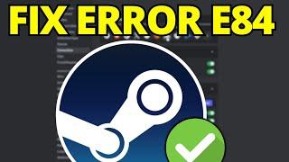 Fix Steam Error Code E84 - Full Guide