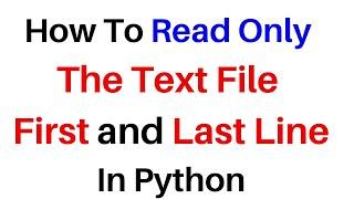 Read First Last Line of the Text File in Python  PY Tutorial