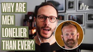 Why Are Men Lonelier Than Ever? - Ryan Michler