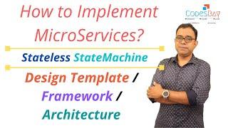 Microservices Implementation - A Stateless State Machine Design Template Framework and Architecture