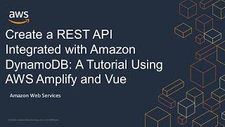 Create a REST API Integrated with Amazon DynamoDB: A Tutorial Using AWS Amplify and Vue