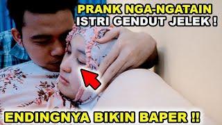 PRANK PANGGIL ISTRI GENDUT JELEK !! ENDINGNYA BIKIN BAPEERR!