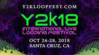 Y2K18 International Live Looping Music Festival - Oct 26-28, 2018 - Trailer