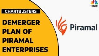 Decoding The Demerger Plan Of Piramal Enterprises | Chartbusters | CNBC-TV18