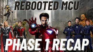 Rebooted MCU: Phase 1 RECAP + TIMELINE