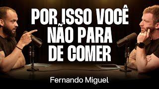 Fernando Miguel: Nutrição, Sobrepeso e Neurociências [Ep. 039]