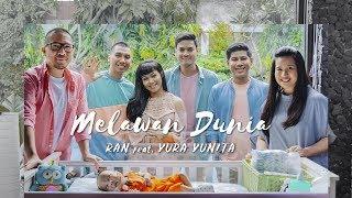 RAN feat. YURA YUNITA - Melawan Dunia (Official Music Video)