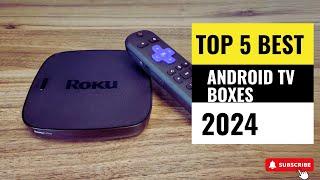 Best Android TV Boxes 2024 - (Which One Reigns Supreme?)