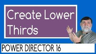 PowerDirector 16 - Make Lower Thirds With Color Boards