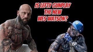 Lefty Gunplay: Is He The New Wes Watson?