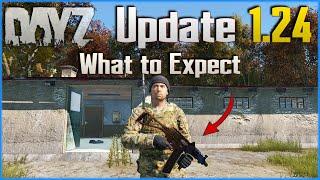 DayZ Update 1.24 - What to Expect - New Weapon, New Items, Fixes and More - PC / Xbox / PS4 PS5