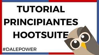 Hootsuite tutorial  (Tutoriales para PRINCIPIANTES)