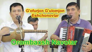 G'ofurjon G'ulomjon Eshchonovlar Orombaxsh Navolar