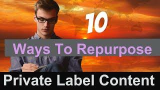 10 ways to Repurpose PLR Content