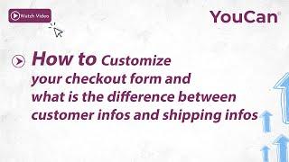 How to Customize your checkout form & what is the difference between customer infos & shipping infos