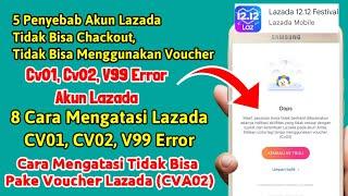 cv02 lazada, cara mengatasi voucher lazada tidak bisa di gunakan ! cara mengatasi akun lazada v99