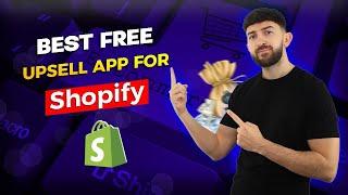 The Best FREE Shopify Upsell App