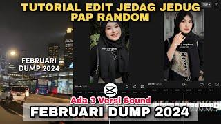 Tutorial Edit Jedag Jedug Capcut FEBRUARI DUMP 2024 || Pap Random