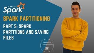 Spark Partitions when Saving Files - Spark Partitioning (Part 5)