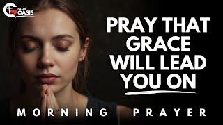 Praise God with Your Whole Heart and Witness His Grace in Your Life | Morning Prayer