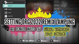 MUDAH BANGET!! CARA SETTING ORG 2023  REMIX LAMPUNG | PEMULA WAJIB TAU