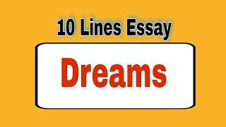 10 Lines Essay on Dreams || Essay on Dreams || Write Easy.....