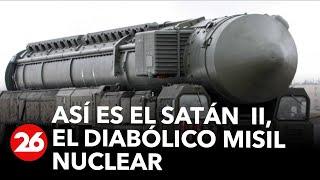 Así es el SATÁN  II, el diabólico misil nuclear con el que RUSIA amenaza al mundo