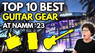 Top 10 Spectacular New Guitar Gear Releases at NAMM 2023