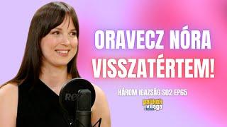 ORAVECZ NÓRA: VISSZATÉRTEM! / Három igazság / Palikék Világa by Manna