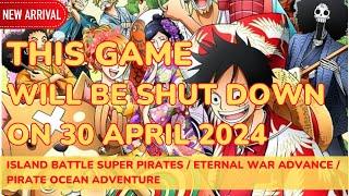 THIS GAME WILL BE SHUTDOWN ON 30 APRIL 2024 | ISLAND BATTLE /ETERNAL WAR/ PIRATE BATTLE