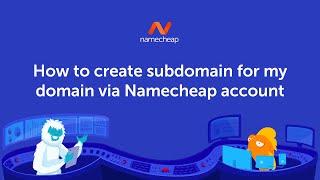 How to create subdomain for my domain via Namecheap account