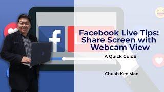 Facebook Live Tips: Share Screen with Webcam View On