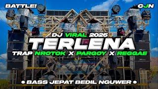 DJ TERLENA|| TRAP NROTOK X PARGOY X REGGAE VIRAL TIKTOK 2025 ( Central Javanesia )