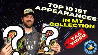 Top 10 1st Appearance Comic Books In My Collection | Tag Video!