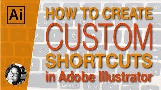 How to Create Custom Shortcuts in Adobe Illustrator