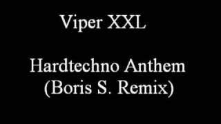Viper XXL - Hardtechno Anthem (Boris S. Remix)
