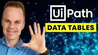 UiPath: Data Tables - How to build them, add data row and output data table