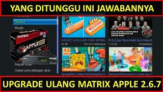 SEKARANG UPGRADE FIRMWARE MATRIX APPLE 267 LANGSUNG LANCAR