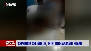 Kepergok Selingkuh dengan Pria Lain, Istri Ditelanjangi Suami - iNews Room 05/05