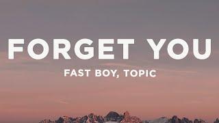 FAST BOY & Topic - Forget You (Lyrics)