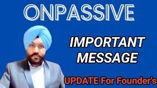 #ONPASSIVE |# IMPORTANT UPDATE &  INFORMATION @ Onpassive  Gursminder Dhillon