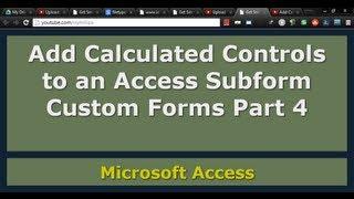 Add Calculated Controls with Sub Forms - Custom Forms Part 4