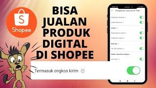 Cara Jualan Produk Non Fisik / Produk Digital di Shopee - Tutorial Shopee