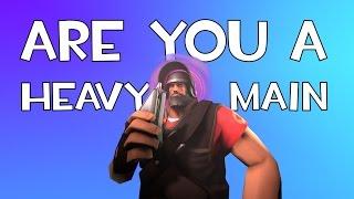 TF2: Are you a Heavy main?